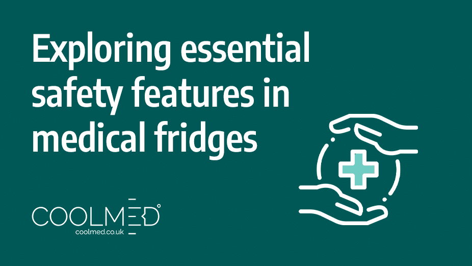 Exploring essential safety features in medical fridges